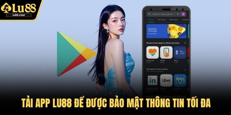Tải app LU88 để được bảo mật thông tin tối đa