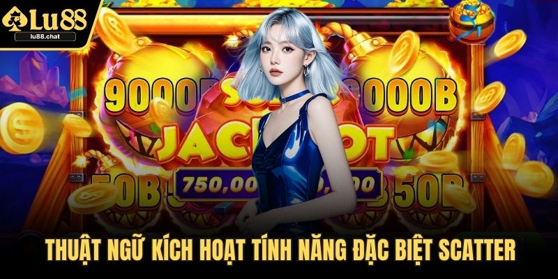 Thuật ngữ kích hoạt tính năng đặc biệt Scatter